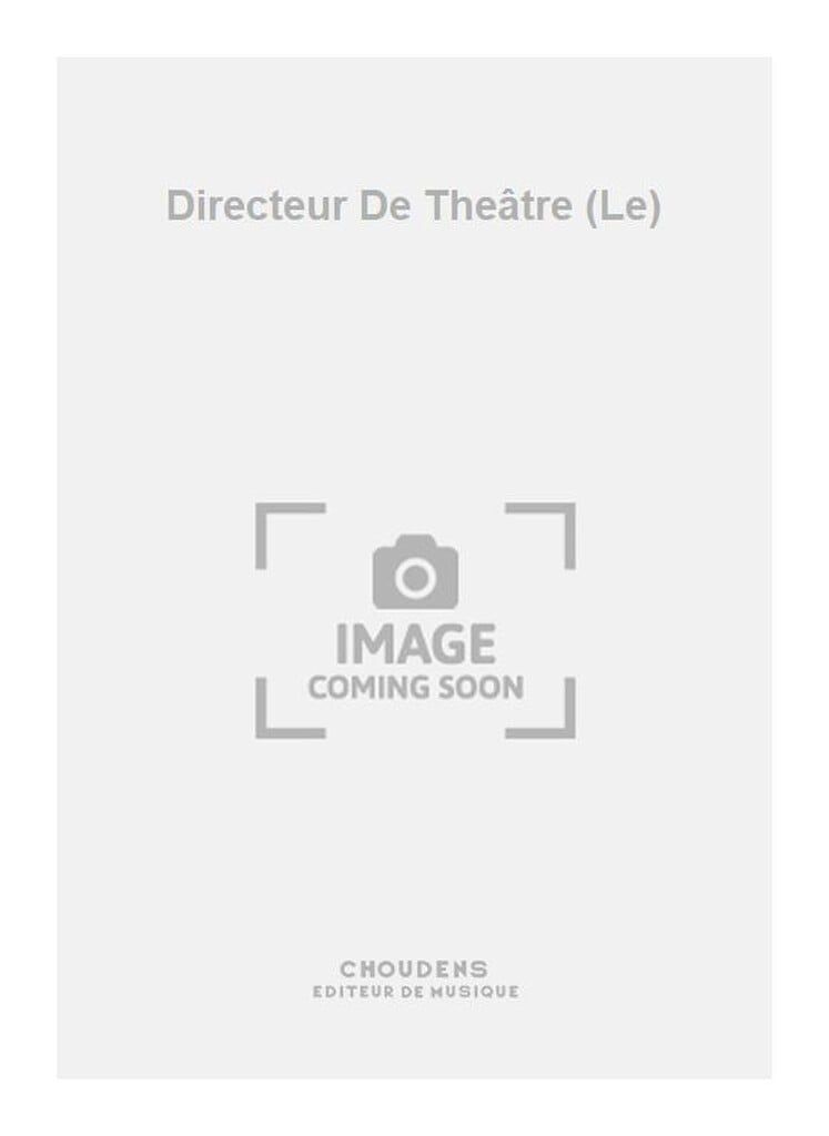Directeur De Theâtre (Le)